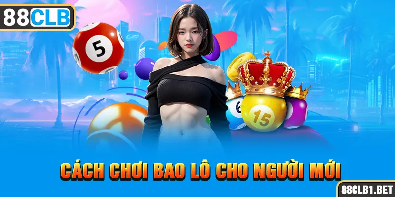 Cách Chơi Bao Lô cho người mới