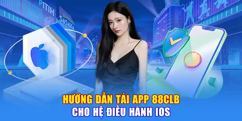 Hướng Dẫn Tải App 88CLB Cho Hệ Điều Hành iOS