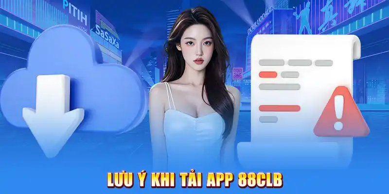 Lưu Ý Khi Tải App 88CLB