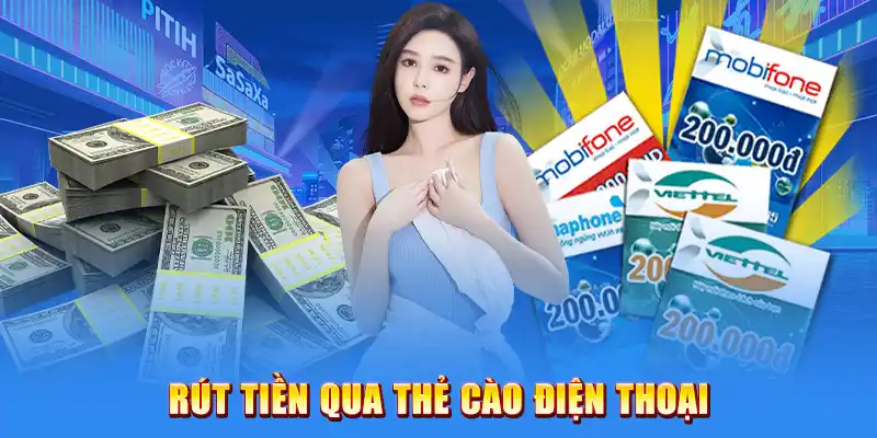 Rút Tiền Qua Thẻ Cào Điện Thoại